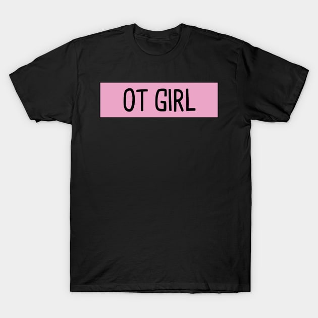 Occupational Therapy Girl T-Shirt by orlumbustheseller